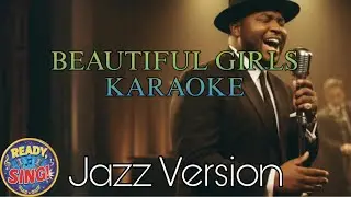 KARAOKE - Beautiful Girls (1950&rsquo;s SOUL JAZZ VERSION)