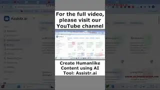 Summarize & Create Humanlike Content using AI Tool | Escape from Ai Detection | Assistr.ai