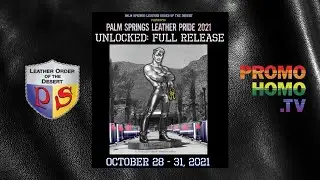 UNLOCKED: FULL RELEASE... Palm Springs Leather Pride 2021 Takes Place Oct. 28-31