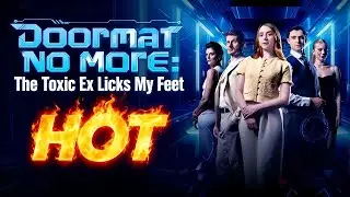 🔥Doormat No More: The Toxic Ex Licks My Feet#movie #drama #dramabox
