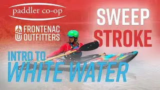 Sweep stroke - Whitewater Kayaking Intro PART 7 FT. Paddler Co-op!