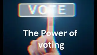 The power of Voting : A short awareness story