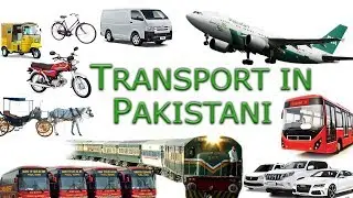 Means of Transportation in Pakistan | Pakistani Transport