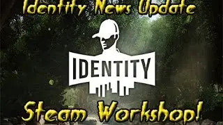 Identity Game - News 29 - Steam Workshop!