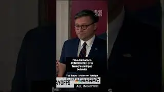 Mike Johnson confronted over Trump&rsquo;s UNHINGED behavior