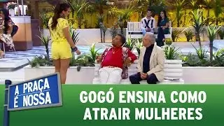 Paulinho Gog&oacute; ensina como atrair mulheres | A Pra&ccedil;a &Eacute; Nossa (04/05/17)