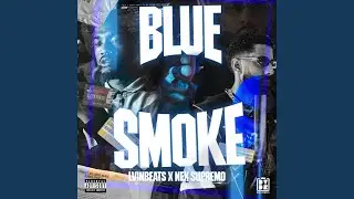 BLUE SMOKE (feat. Nex Supremo & LVINBEATS)