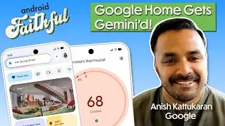 Google Home&rsquo;s Gemini Upgrade Is Here! - Android Faithful #117