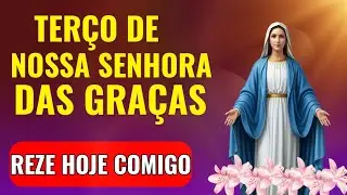 🙇🏽 TERÇO MILAGROSO DE NOSSA SENHORA DAS GRAÇAS ❣️🌸 PELA SAÚDE
