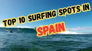 Find the Best Surfing Spots in Spain's Stunning Coastline