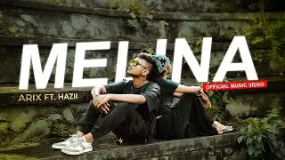 ARIX - Melina feat. hazii (Official Music Video)