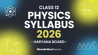 Class 12 Physics Syllabus 2026 | Haryana Board Latest Syllabus |Complete Guide mintubrilliantteacher