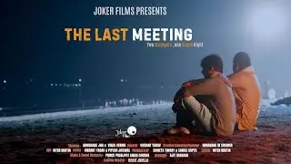 The Last Meeting | Short Film | Abhishake Jha | Vikas Verma | Vikrant Yadav | Himanshu M Sharma |