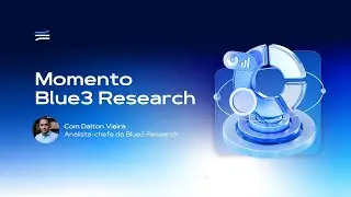 Momento Blue3 Research | Com Dalton Vieira @Daltonvieirainvest ​ 📱