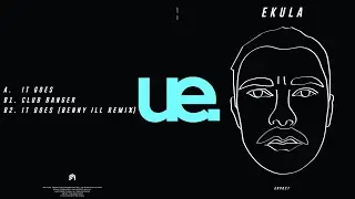 Ekula - It Goes | Encrypted Audio
