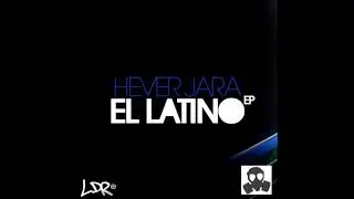 Hever Jara - El Latino (Original Mix)