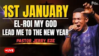 EL-ROI EL-ROI! LEAD ME TO THE NEW YEAR! PASTOR JERRY EZE | 30TH DECEMBER| MIDNIGHT PRAYER