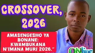 CROSSOVER NIGHT: Amasengesho yo Kwambuka muri 2026 ufite Umugisha n'Iterambere soza Ijoro Rya Useng