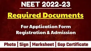 Neet 2022 Required documents for application form registration and Admission | neet 2022 exam date