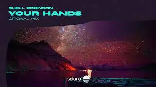 Shell Robinson - Your Hands [Soluna Music]