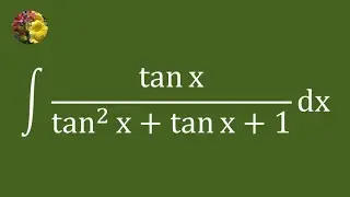 2nd method to evaluate the indefinite integral using algebraic manipulation (Mis-3312A)