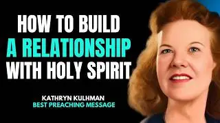 How to Build a Relationship with the Holy Spirit 🕊️ | Kathryn Kuhlman | Life-Changing  Motivation