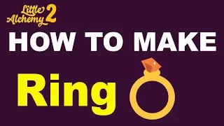 How to Make a Ring in Little Alchemy 2? | Step by Step Guide!
