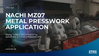 Metal Presswork Application | Nachi MZ07 | ZTEC