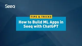 How to Build ML Apps in Seeq with ChatGPT