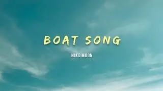 Niko Moon - BOAT SONG (Lyrics)