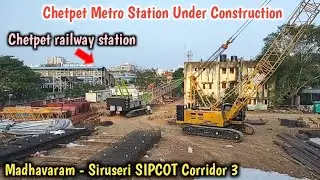 Under Construction Chetpet Metro Station Madhavaram - Siruseri SIPCOT Corridor 3