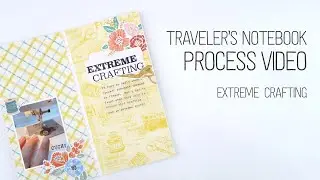 Traveler's Notebook Layout Process// Extreme Crafting // Citrus Twist Kits