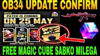 OB34 UPDATE CONFIRM BY GARENA || FREE MAGIC CUBE SABKO MILEGA || FF OB34 UPDATE || FF NEW EVENT