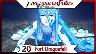 Fire Emblem Fates Birthright - Part 16 | Chapter 20 - Fort Dragonfall! [English Walkthrough]