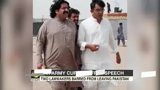 Pakistan army curtails free speech; Two lawmakers barred from leaving Pakistan