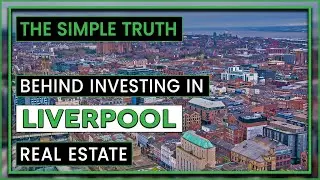 Discover Liverpool Real Estate | Where and Why to Invest in Liverpool?