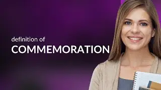 Commemoration | COMMEMORATION meaning