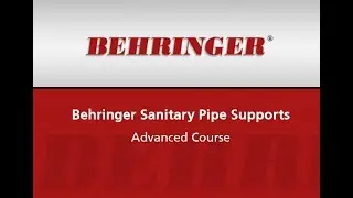 Behringer Sanitary Pipe Supports - Advanced Course (Webinar)