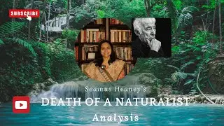 Death of a Naturalist Analysis | Key Themes, Ideas & Insights|| XI || ISC || English Literature ||
