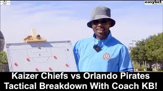 Kaizer Chiefs vs Orlando Pirates | Tactical Breakdown With Coach KB