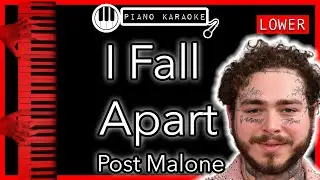 I Fall Apart (LOWER -3) - Post Malone - Piano Karaoke Instrumental