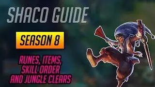 Shaco Guide for 8.11 (Runes, Items, Skill Order, Jungle Clears)