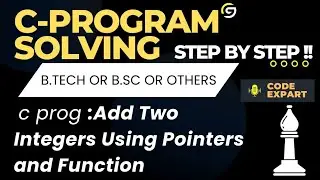 Sum Two Numbers Using Pointers In C || Add Two integers Using Function