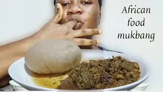 MUKBANG / VEGETABLE SOUP AND EBA FUFU / ASMR / AFRICAN FOOD MUKBANG 