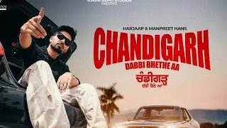 CHANDIGARH DABBI Bhethe Aa | HARJAAP | Manpreet Hans (Official Song | Latest Punjabi Song 2025