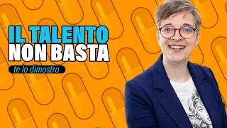 Talento o costanza? Ti racconto cosa ha davvero fatto la Differenza nella mia carriera