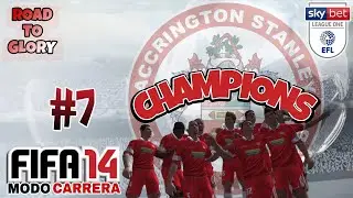 #7 CAMPEONES l SEASON 2 | MODO CARRERA FIFA 14 | SKY BET LEAGUE 1| ACCRINGTON | ROAD TO GLORY