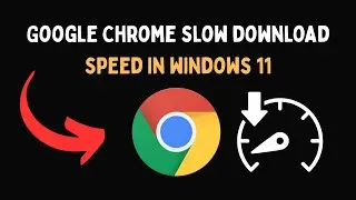 Низкая скорость загрузки Google Chrome в Windows 11