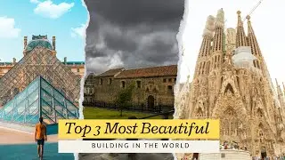 Top 3 Most Beautiful building in the world | Explore The World