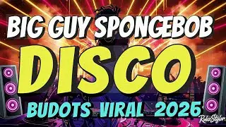 BIG GUY SPONGEBOB (TIKTOK BUDOTS VIRAL) (DISCO REMIX) - DJ RobZ Budots Maker